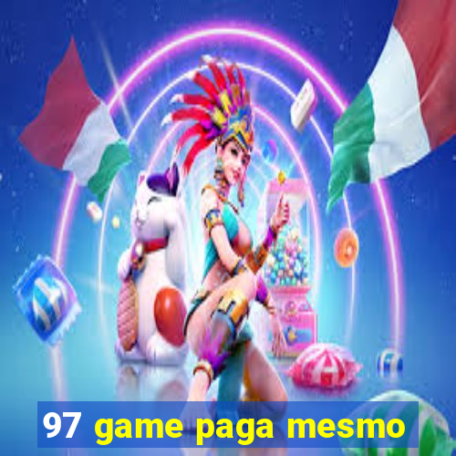 97 game paga mesmo